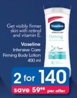 Clicks Vaseline Intensive Care Firming Body Lotion offer