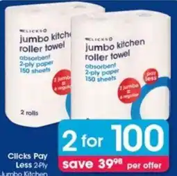 Clicks Clicks Pay Less 2-Ply Jumbo Kitchen Roller Towel 2 Rolls offer