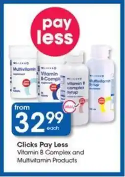 Clicks Clicks Pay Less Vitamin B Complex and Multivitamin Products offer