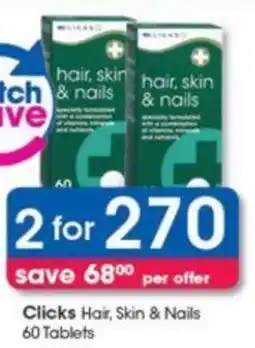 Clicks Clicks Hair, Skin & Nails 60 Tablets offer