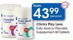 Clicks Clicks Pay Less Folic Acid or Prenatal Supplement 60 Tablets offer