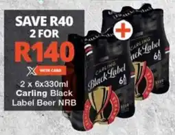 Checkers 2 x 6x330ml Carling Black Label Beer NRB offer