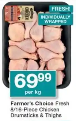 Checkers Farmer's Choice Fresh 8/16-Piece Chicken Drumsticks & Thighs offer