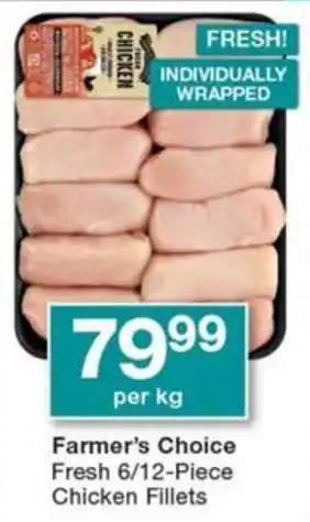Checkers Farmer's Choice Fresh 6/12-Piece Chicken Fillets offer