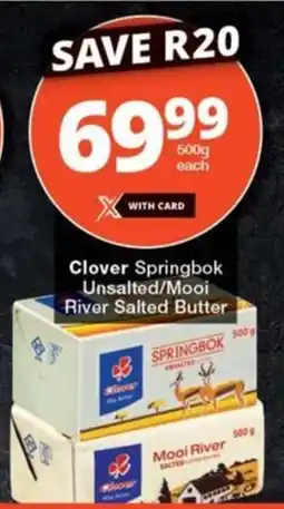 Checkers Clover Springbok Unsalted/Mooi River Salted Butter offer