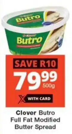 Checkers Clover Butro Full Fat Modified Butter Spread offer