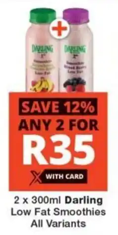 Checkers 2 x 300ml Darling Low Fat Smoothies All Variants offer