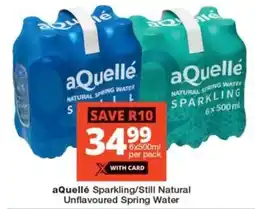 Checkers aQuellé Sparkling/Still Natural Unflavoured Spring Water offer