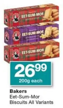 Checkers Bakers Eet-Sum-Mor Biscuits All Variants offer