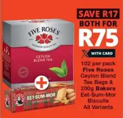 Checkers 102 per pack Five Roses Ceylon Blend Tea Bags & 200g Bakers Eet-Sum-Mor Biscuits All Variants offer