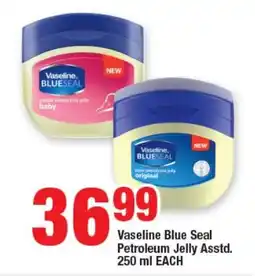 OK Foods Vaseline Blue Seal Petroleum Jelly Asstd. 250 ml EACH offer