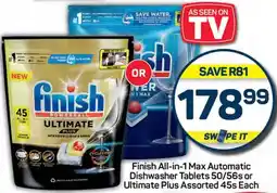 Pick n Pay Hypermarket Finish All-in-1 Max Automatic Dishwasher Tablets 50/56s or Ultimate Plus Assorted 45s Each offer
