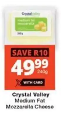 Checkers Hyper Crystal Valley Medium Fat Mozzarella Cheese offer