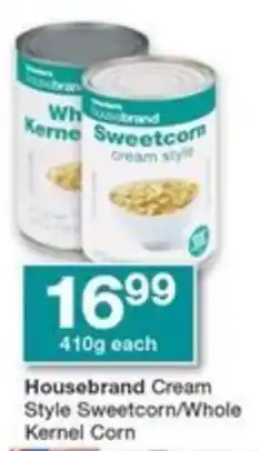 Checkers Hyper Housebrand Cream Style Sweetcorn/Whole Kernel Corn offer