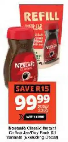 Checkers Nescafé Classic Instant Coffee Jar/Doy Pack All Variants (Excluding Decaf) offer