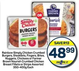 Pick n Pay Rainbow Simply Chicken Crumbed Burgers, Steaklets, Fingers, Bites, Nuggets, Chickees or Farmer Brown Nourish Crumbed Chicken offer