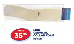 Link Pharmacy LINK CERVICAL COLLAR FOAM MEDIUM offer
