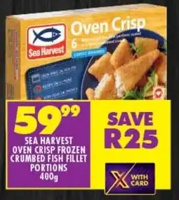 Shoprite SEA HARVEST OVEN CRISP FROZEN CRUMBED FISH FILLET PORTIONS 400g offer