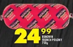 Shoprite RENOWN FRENCH POLONY 750g offer