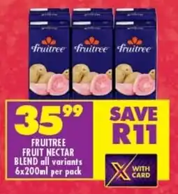 Shoprite FRUITREE FRUIT NECTAR BLEND all variants 6x200ml per pack offer