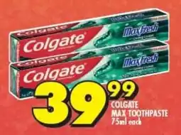 Shoprite COLGATE MAX TOOTHPASTE 75ml each offer