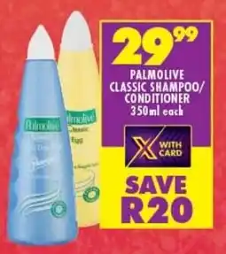 Shoprite PALMOLIVE CLASSIC SHAMPOO/ CONDITIONER 350ml each offer