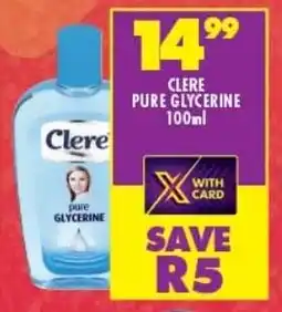 Shoprite CLERE PURE GLYCERINE 100ml offer