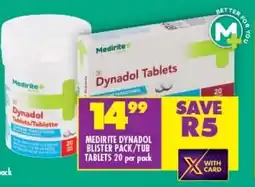 Shoprite MEDIRITE DYNADOL BLISTER PACK/TUB TABLETS 20 per pack offer