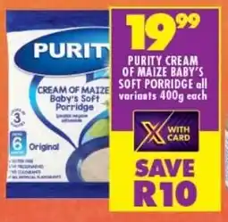 Shoprite PURITY CREAM OF MAIZE BABY'S SOFT PORRIDGE all variants 400g each offer