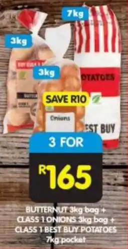 Shoprite BUTTERNUT 3kg bag+ CLASS 1 ONIONS 3kg bag + CLASS 1 BEST BUY POTATOES 7kg pocket offer