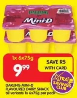 Shoprite DARLING MINI-D FLAVOURED DAIRY SNACK all variants 1x 6x75g per pack offer