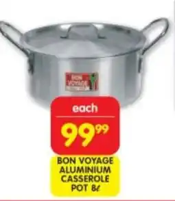 Shoprite BON VOYAGE ALUMINIUM CASSEROLE РОТ 8L offer