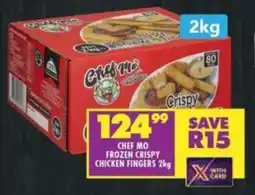 Shoprite CHEF MO FROZEN CRISPY CHICKEN FINGERS 2kg offer