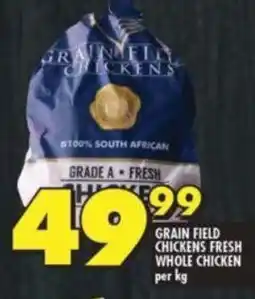 Shoprite GRAIN FIELD CHICKENS FRESH WHOLE CHICKEN per kg offer
