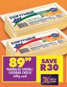 Shoprite PARMALAT GOUDA/ CHEDDAR CHEESE 600g each offer