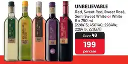 Makro UNBELIEVABLE Red, Sweet Red, Sweet Rosé, Semi Sweet White or White offer
