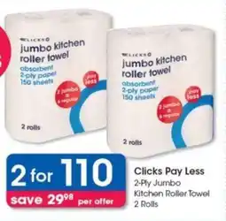 Clicks Clicks Pay Less 2-Ply Jumbo Kitchen Roller Towel 2 Rolls offer