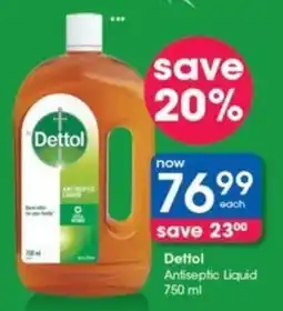 Clicks Dettol Antiseptic Liquid 750 ml offer