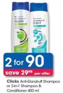 Clicks Clicks Anti-Dandruff Shampoo or 2-in-1 Shampoo & Conditioner 400 ml offer