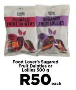Food Lover's Market Food Lover's Sugared Fruit Dainties or Lollies 500 g offer