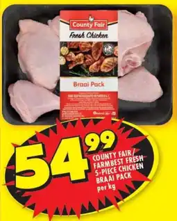 Shoprite COUNTY FAIR/ FARMBEST FRESH 5-PIECE CHICKEN BRAAI PACK per kg offer