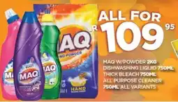 Maq w/powder, Dishwashing liquid, Thick bleach all purpose cleaner all variants