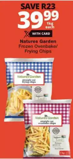 Checkers Natures Garden Frozen Ovenbake/ Frying Chips offer