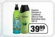 Spar Organics Shampoo Or Conditioner 400ml Or Kids Detangling Spray 300ml-Each offer