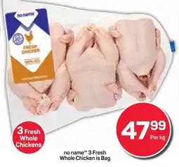 Pick n Pay Hypermarket no name 3 Fresh Whole Chicken is Bag offer