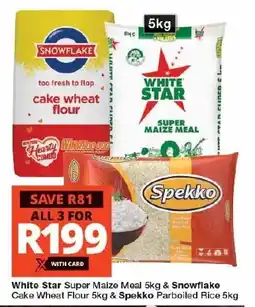 Checkers White Star Super Maize Meal & Snowflake Cake Wheat Flour & Spekko Parboiled Rice offer