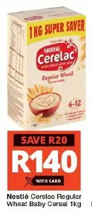 Checkers Nestlé Cerelac Regular Wheat Baby Cereal offer