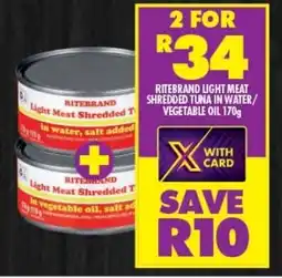Shoprite Ritebrand light meat shredded tuna in water/ Vegetable oil offer