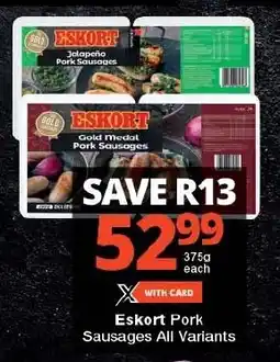 Checkers Eskort Pork Sausages All Variants offer