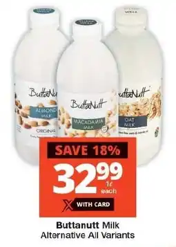 Checkers Buttanutt Milk Alternative All Variants offer